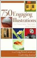 750 Engaging Illustrations For Preachers, Teachers, And Writ (Paperback)