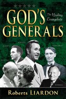 Gods Generals: Healing Evangelists