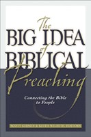 The Big Idea Of Biblical Preaching (Paperback)