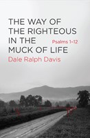 Way of the Righteous in the Muck of Life (Paperback)