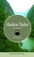 Hudson Taylor: Living Water (Paperback)