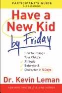 Have A New Kid By Friday Participant'S Guide