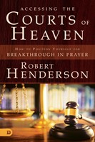 Accessing the Courts of Heaven (Paperback)