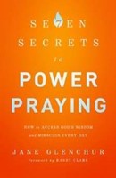 7 Secrets To Power Praying (Paperback)