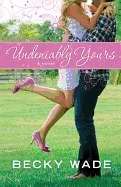 Undeniably Yours (Paperback)