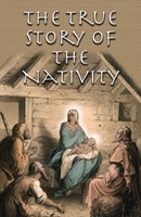True Story Of The Nativity, The (Pack Of 25)
