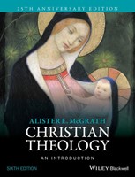 Christian Theology: An Introduction, 6th Edition