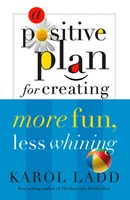 A Positive Plan For Creating More Fun, Less Whining (Paperback)