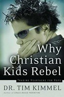 Why Christian Kids Rebel (Paperback)