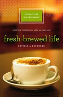Fresh-Brewed Life Revised And Updated (Paperback)