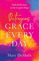 Outrageous Grace Every Day (Paperback)