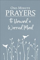 One-Minute Prayers® to Unwind a Worried Mind