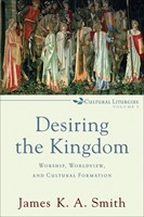 Desiring The Kingdom (Paperback)