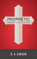 Prophetic From The Center (Paperback)
