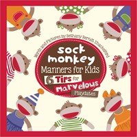 Sock Monkey Manners For Kids (Hard Cover)