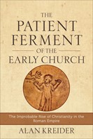 The Patient Ferment of the Early Church (Paperback)