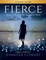 Fierce - Women's Bible Study Leader Guide (Paperback)