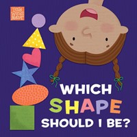 Which Shape Should I Be? (Board Book)