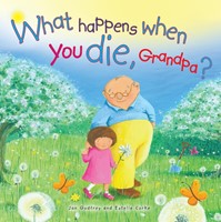 What Happens When You Die, Grandpa? (Hard Cover)