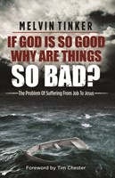 If God Is So Good Why Are Things So Bad? (Paperback)
