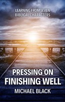 Pressing On, Finishing Well (Paperback)