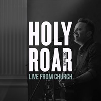 Holy Roar: Live from Church CD (CD-Audio)