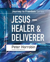 Journey to Freedom: Jesus - Healer and Deliverer, Book 5