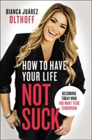 How to Have Your Life Not Suck (Paperback)