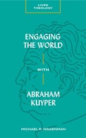 Engaging the World with Abraham Kuyper (Paperback)