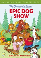Berenstain Bears: Epic Dog Show (Hard Cover)