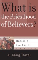 What is the Priesthood of Believers? (Booklet)