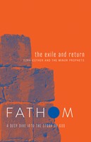 Fathom Bible Studies: The Exile and Return Student Journal (Paperback)