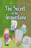 The Gladstone Tales Book 2, Secret Of The Gravestone