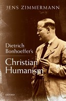 Dietrich Bonhoeffer's Christian Humanism (Hard Cover)