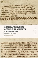 Greek Apocryphal Gospels, Fragments, and Agrapha (Paperback)