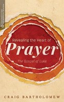Revealing the Heart of Prayer (Paperback)