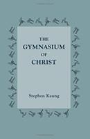 The Gymnasium of Christ (Paperback)