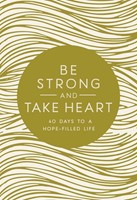 Be Strong and Take Heart (Hard Cover)