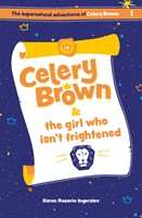 Celery Brown and the Girl who isn't Frightened (Paperback)
