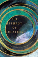The Liturgy of Creation (Paperback)