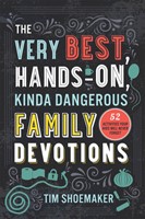 The Very Best, Hands-On, Kinda Dangerous Family Devotions (Paperback)