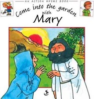 Come into the Garden with Mary