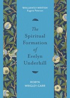 The Spiritual Formation of Evelyn Underhill (Paperback)