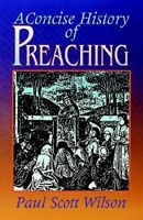 Concise History of Preaching, A