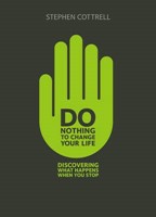 Do Nothing To Change Your Life