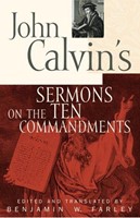 John Calvin's Sermons on the Ten Commandments (Paperback)