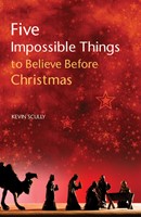 Five Impossible Things to Believe Before Christmas (Paperback)