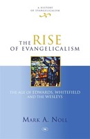 The Rise of Evangelicalism (Hard Cover)