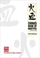 The Church in China Volume 1: China's Book of Martyrs