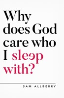 Why Does God Care Who I Sleep With? (Paperback)
